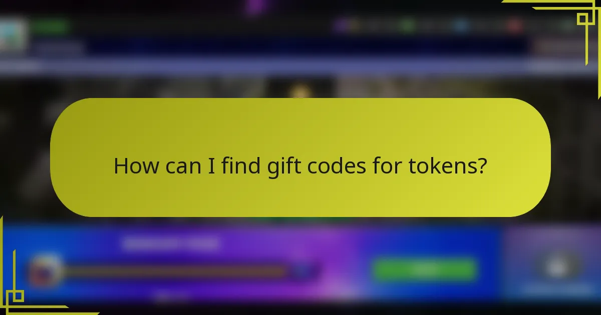 How can I find gift codes for tokens?