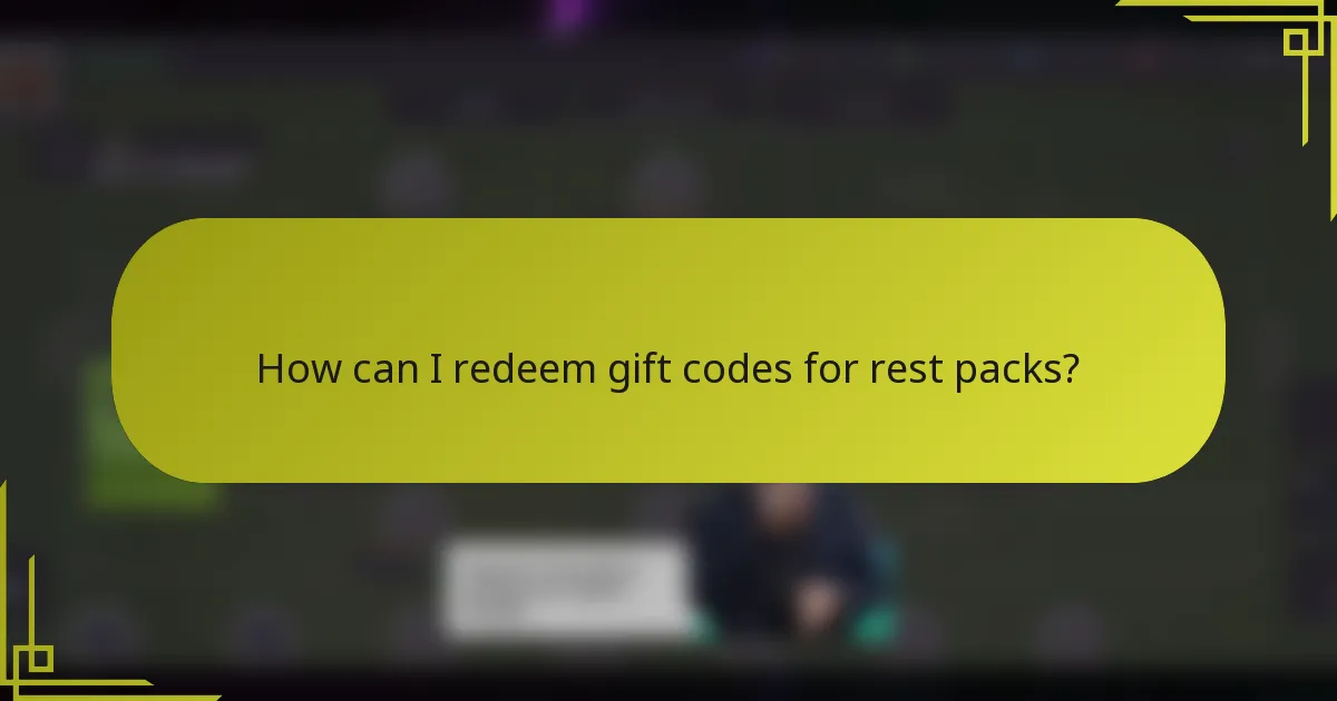 How can I redeem gift codes for rest packs?