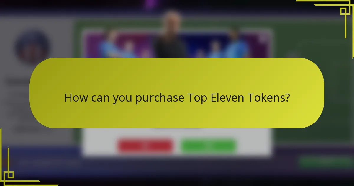 How can you purchase Top Eleven Tokens?