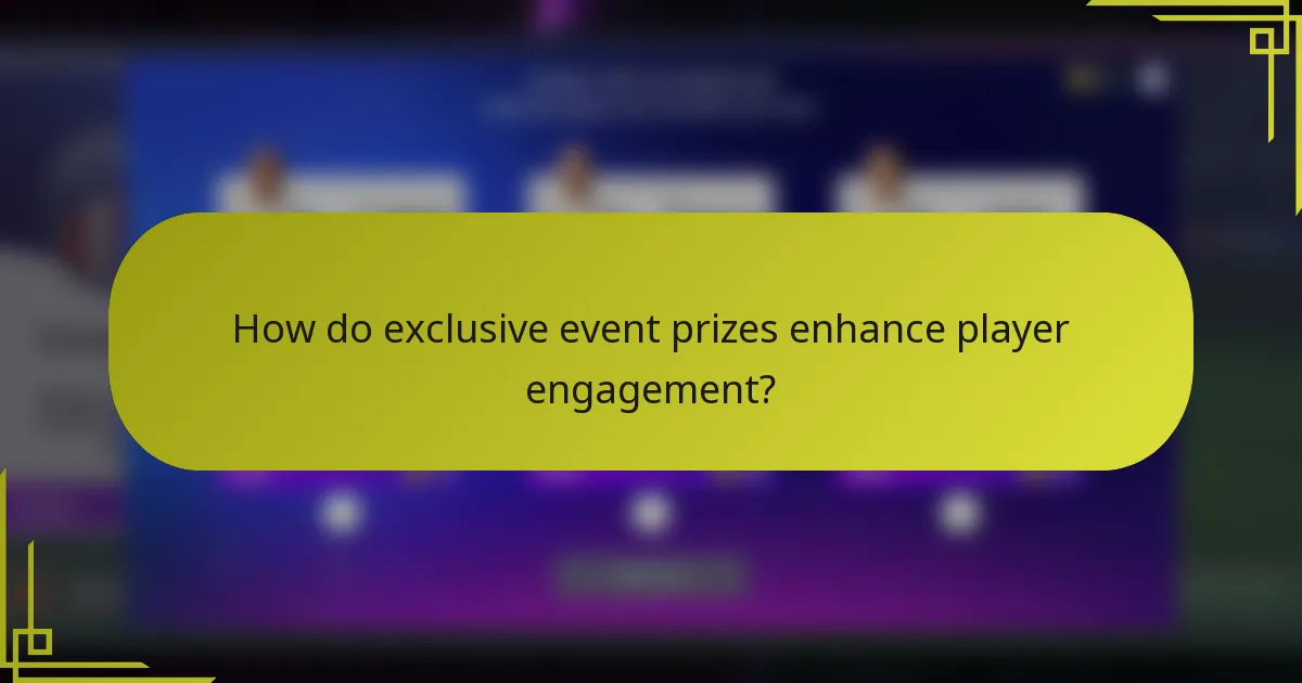 How do exclusive event prizes enhance player engagement?