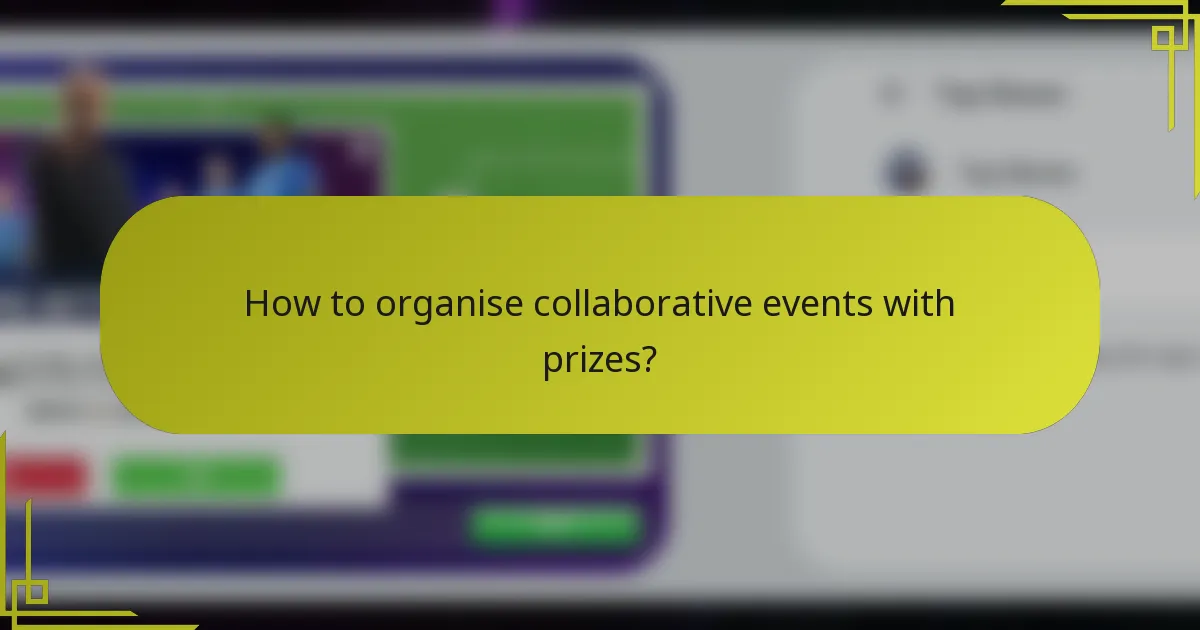 How to organise collaborative events with prizes?