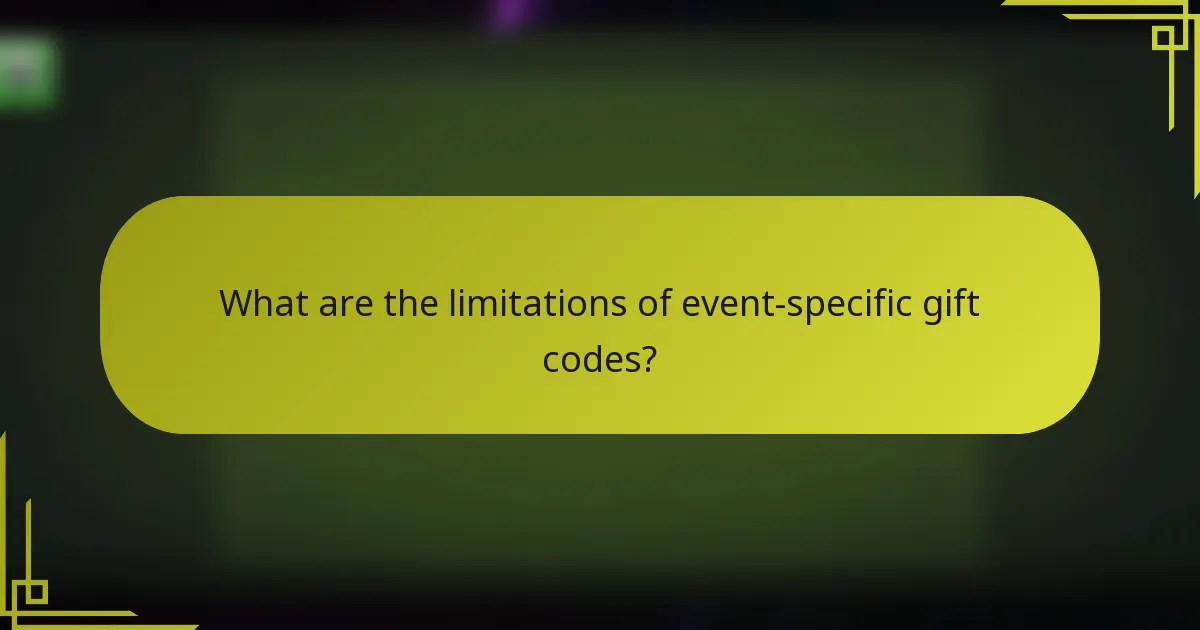What are the limitations of event-specific gift codes?
