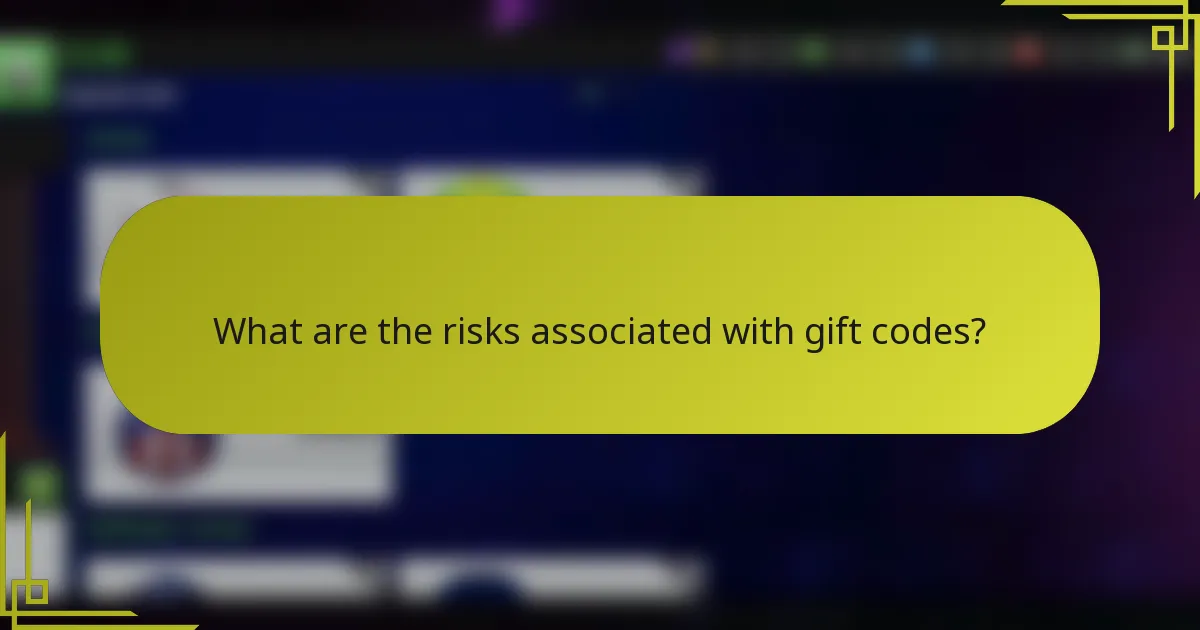What are the risks associated with gift codes?
