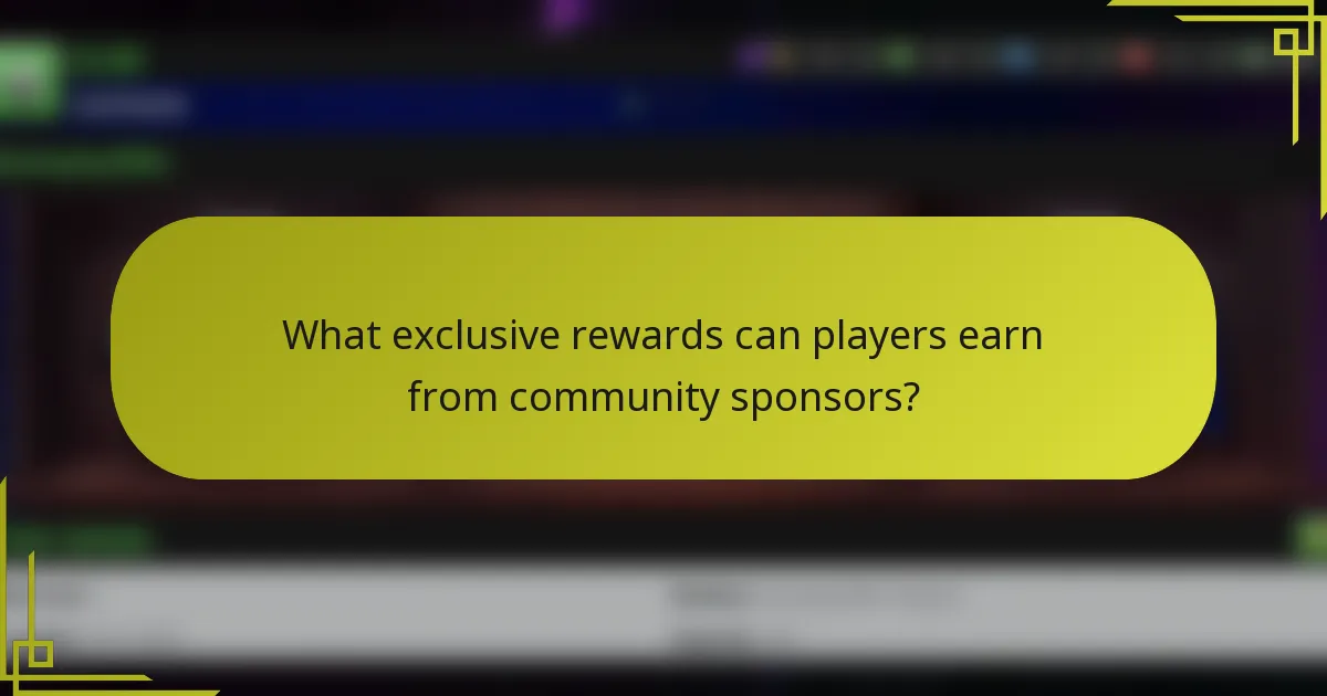 What exclusive rewards can players earn from community sponsors?