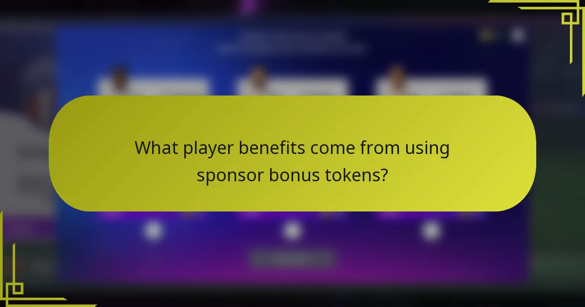 What player benefits come from using sponsor bonus tokens?