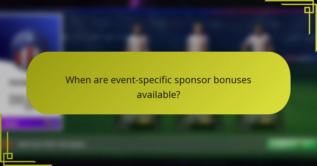 When are event-specific sponsor bonuses available?