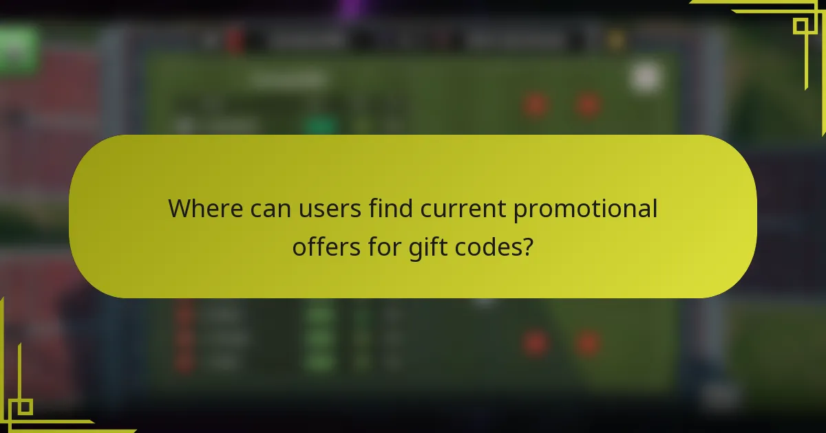Where can users find current promotional offers for gift codes?