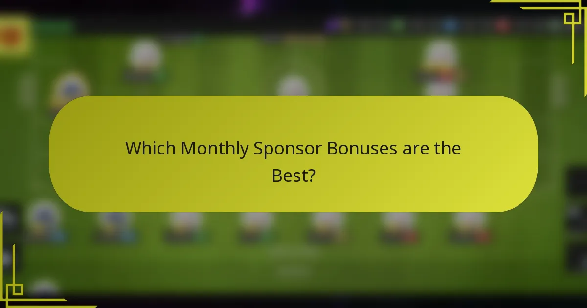 Which Monthly Sponsor Bonuses are the Best?
