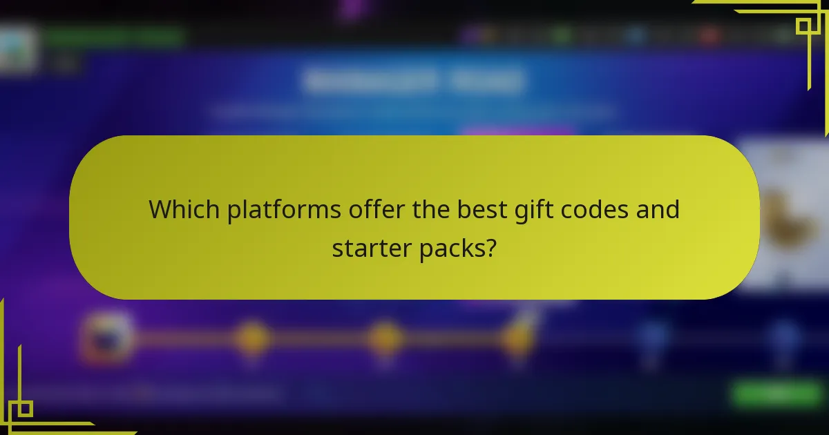Which platforms offer the best gift codes and starter packs?