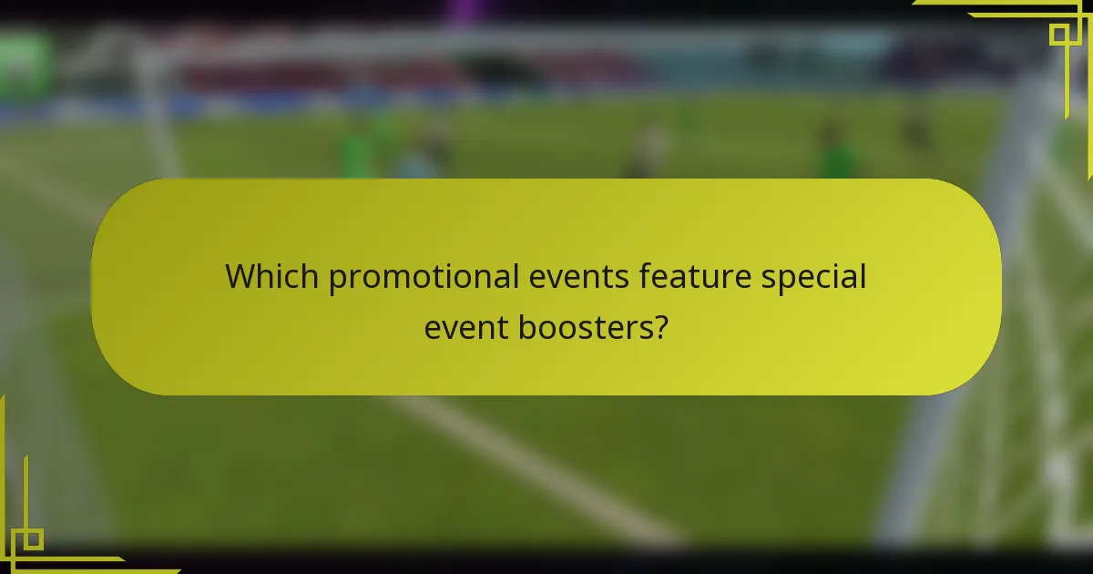 Which promotional events feature special event boosters?